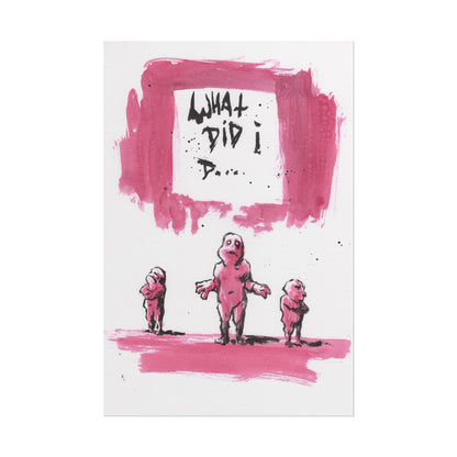 Print: What Did I D...