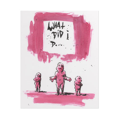 Print: What Did I D...